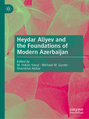 cover image of Heydar Aliyev and the Foundations of Modern Azerbaijan